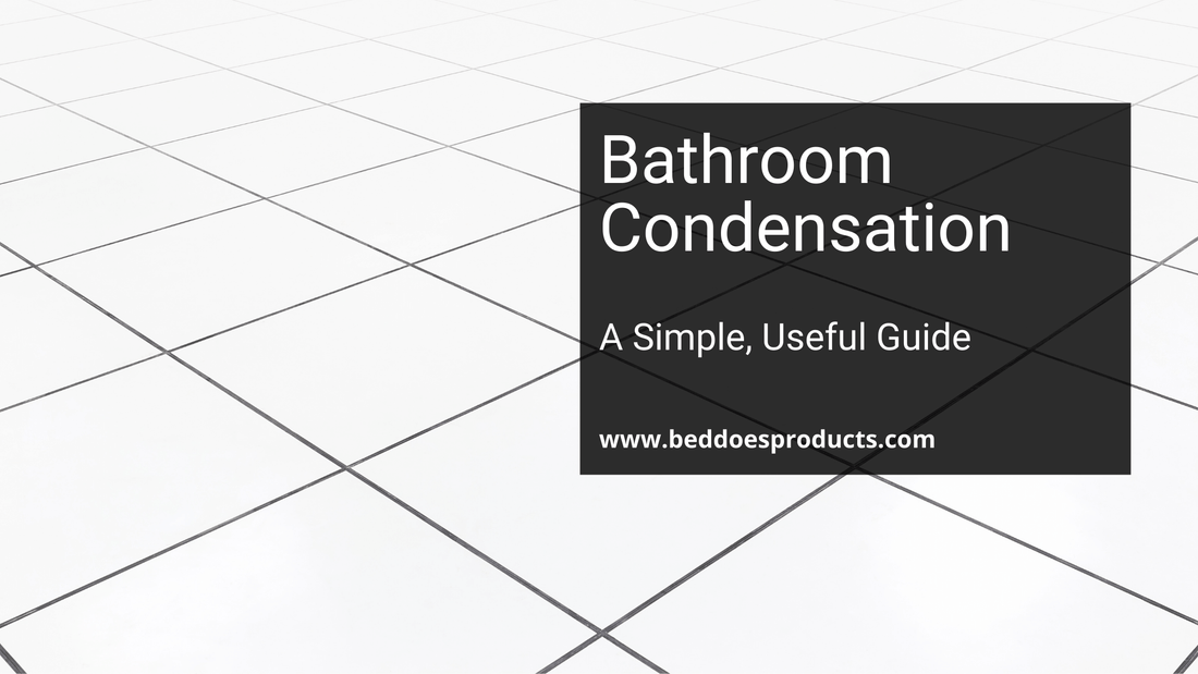 How to Stop Bathroom Condensation - Beddoes Products